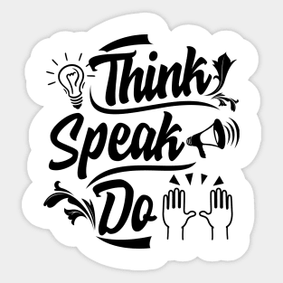 Think. Speak. Do. Think Positive Inspirational Quotes Sticker